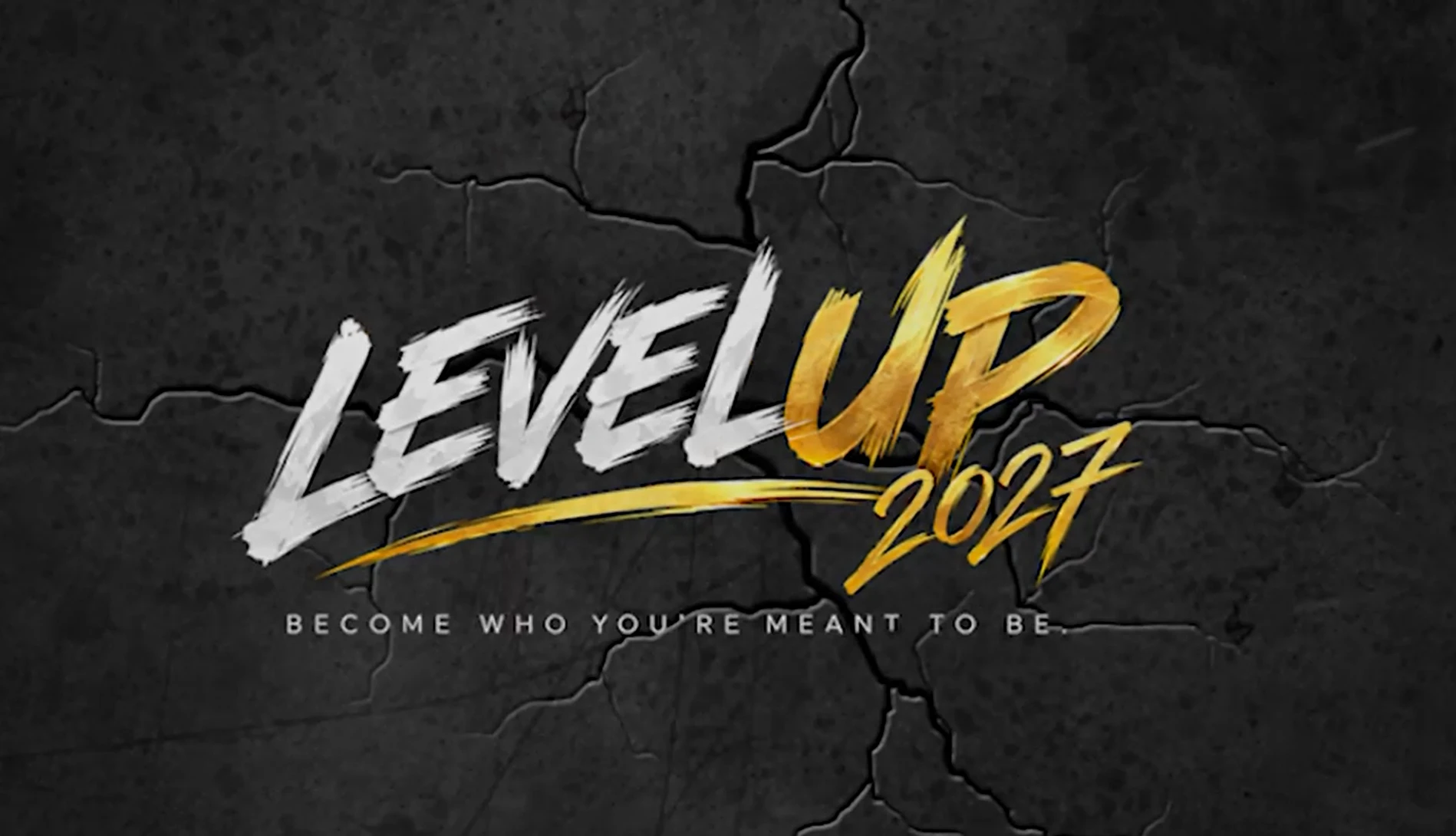Level Up 2027 — Become who you're meant to be.